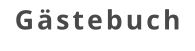 Gästebuch