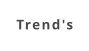 Trend's